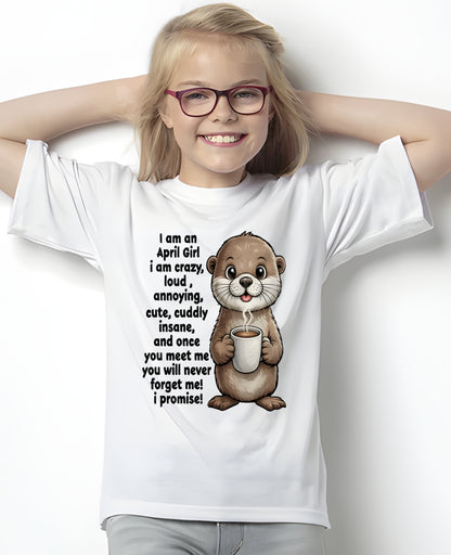 APRIL - A Little Crazy, Sassy, Loud & Impossible To Forget - BIRTHDAY GIFT T-SHIRT FOR WOMEN - TRNN04 (SKU2602-221-04)