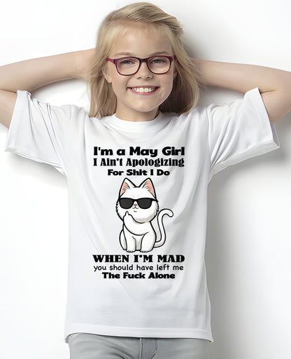 MAY – I Ain't Apologizing For Shit I Do - Birthday T Shirt For Woman - TRNN05 (SKU2603-284-05)