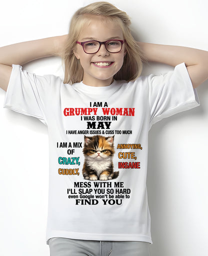 MAY - I AM A GRUMPY WOMAN - Birthday T Shirt For Woman - TRNN05 (SKU2604-118-05)