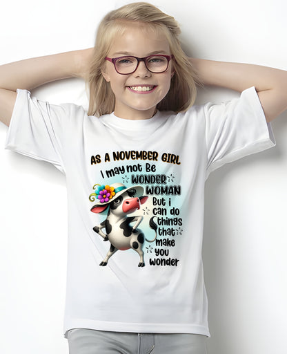 NOVEMBER - I MAY NOT BE WONDER WOMAN - Birthday T Shirt For Woman - TRNN11 (SKU2603-163-11)