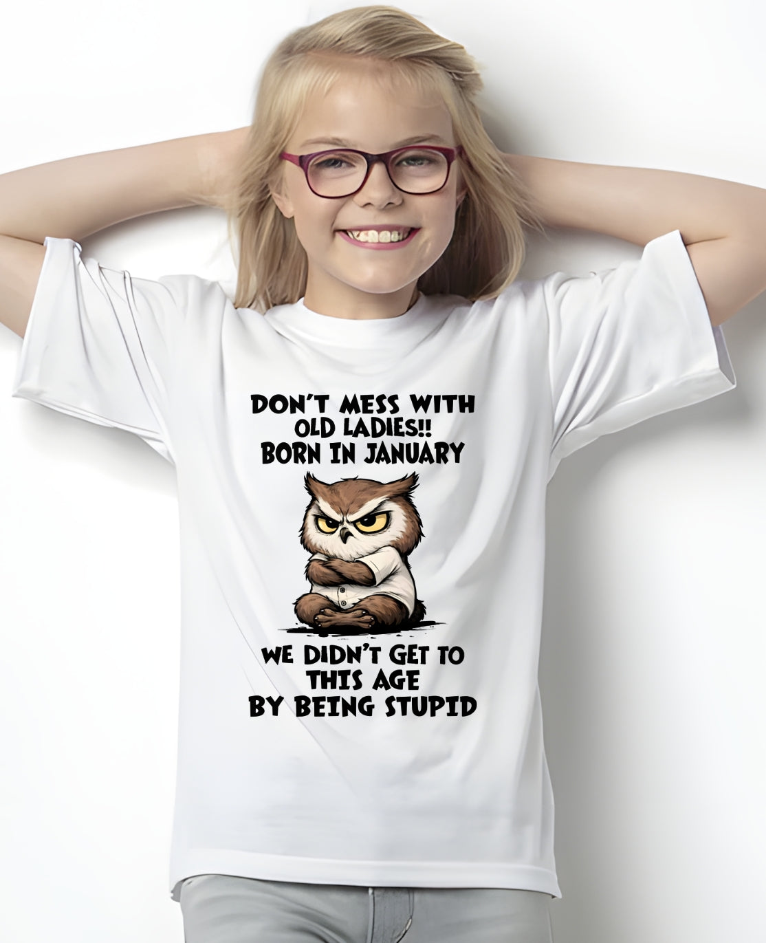 JANUARY – DON'T MESS WITH OLD LADY - Birthday T Shirt For Woman - TRNN01 (SKU2603-40-01)