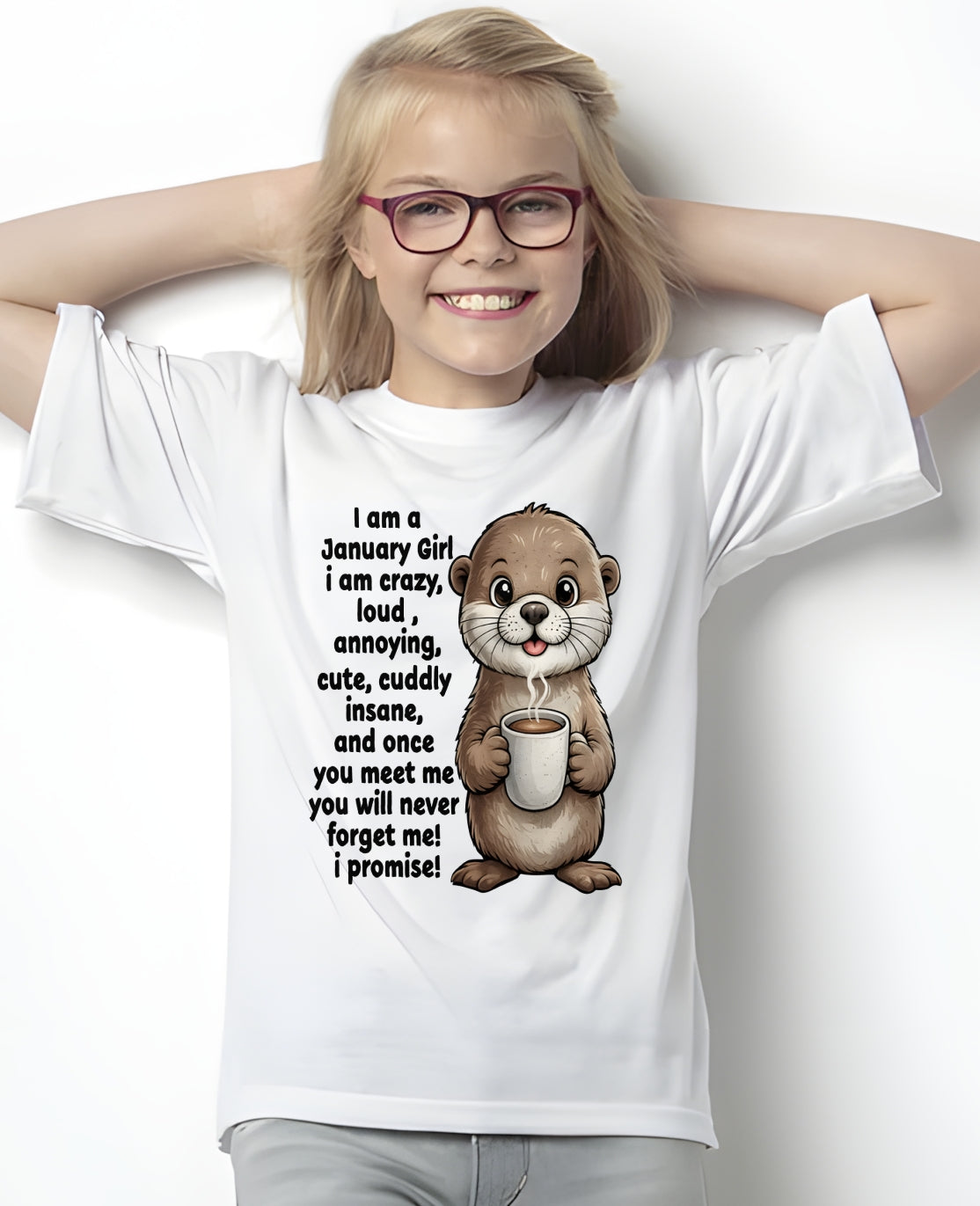 JANUARY - A Little Crazy, Sassy, Loud & Impossible To Forget - BIRTHDAY GIFT T-SHIRT FOR WOMEN - TRNN01 (SKU2602-221-01)