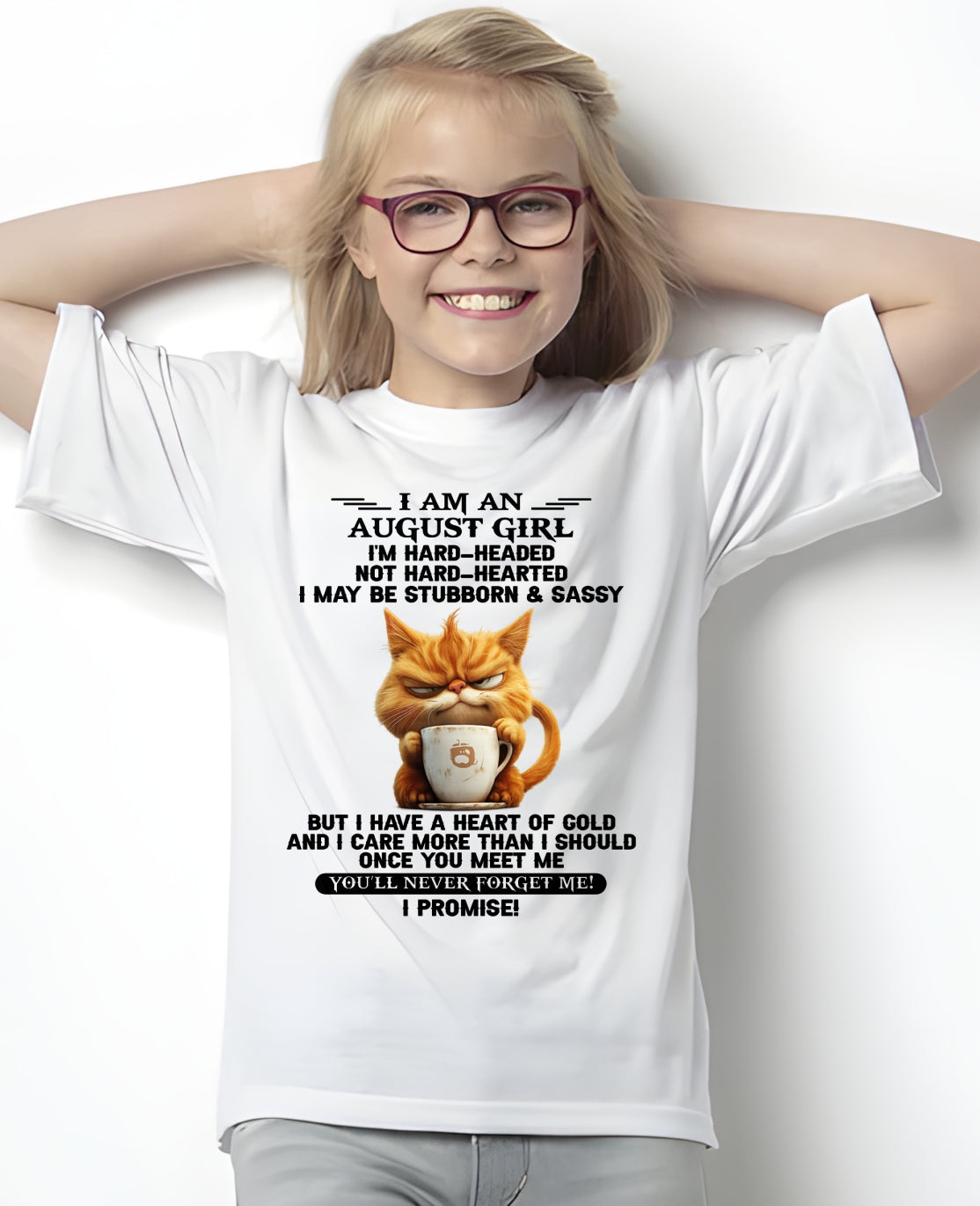 AUGUST - I'M HARD-HEADED NOT HARD-HEARTED - Birthday T Shirt For Woman - TRNN08 (SKU2604-232-08)