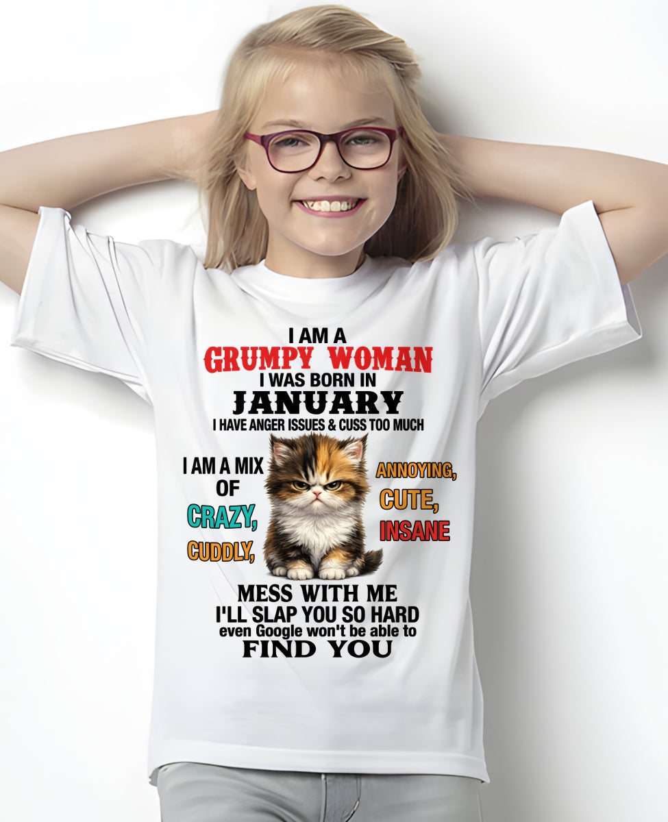 JANUARY - I AM A GRUMPY WOMAN - Birthday T Shirt For Woman - TRNN01 (SKU2604-118-01)