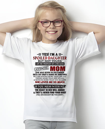 DECEMBER - Spoiled Daughter Of Awesome Mom T-Shirt - Perfect Gift From Mom - TRNN12 (SKU11-149-12)