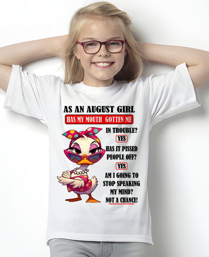 AUGUST – HAS MY MOUTH GOTTEN ME IN THE TROUBLE? - Birthday T Shirt For Woman - TRNN08 (SKU2604-38-08)