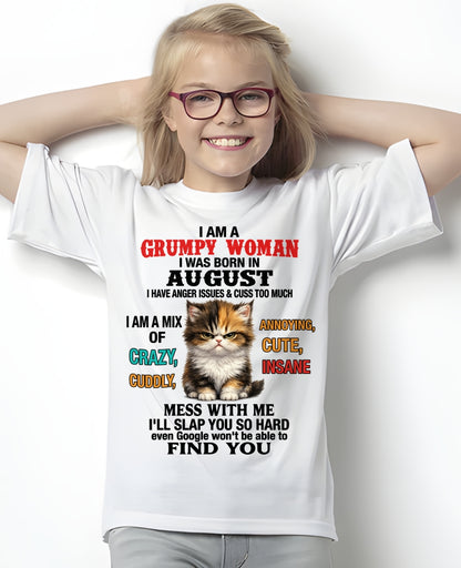 AUGUST - I AM A GRUMPY WOMAN - Birthday T Shirt For Woman - TRNN08 (SKU2604-118-08)