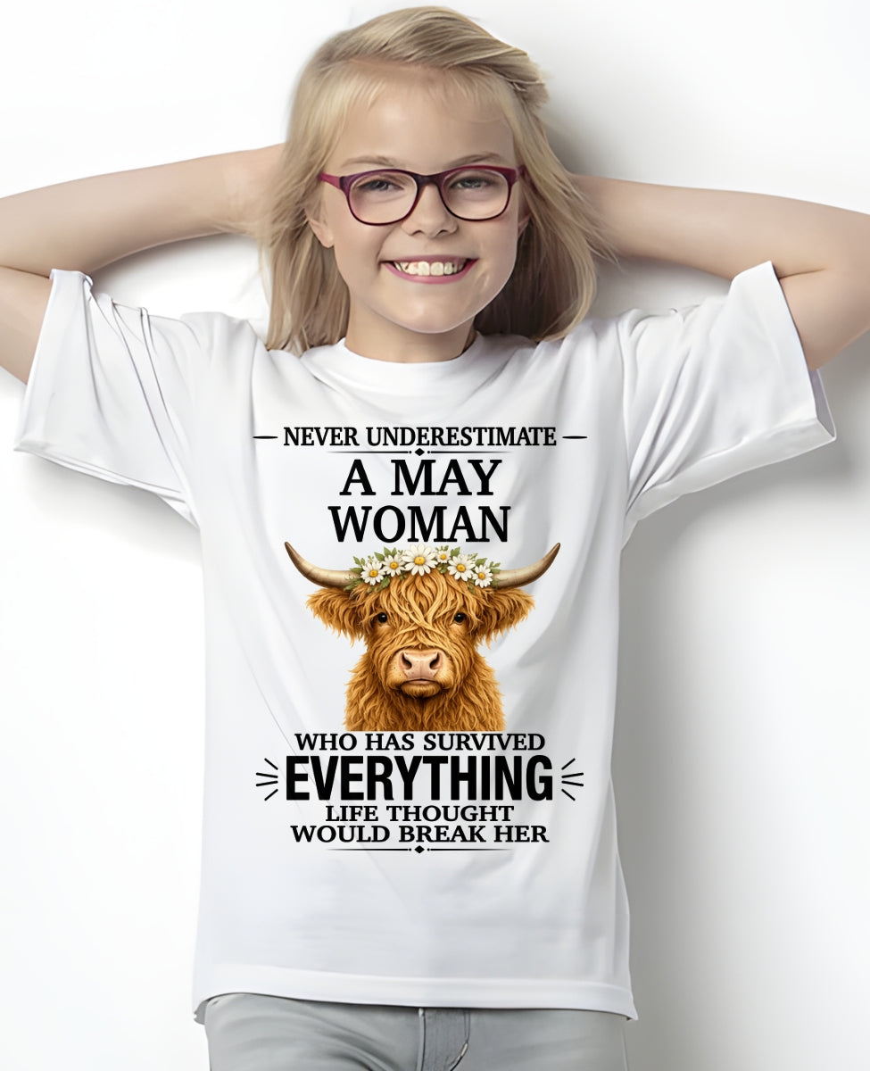 MAY - LIFE THOUGHT WOULD BREAK HER - Birthday T Shirt For Woman - TRNN05 (SKU2606-158-05)