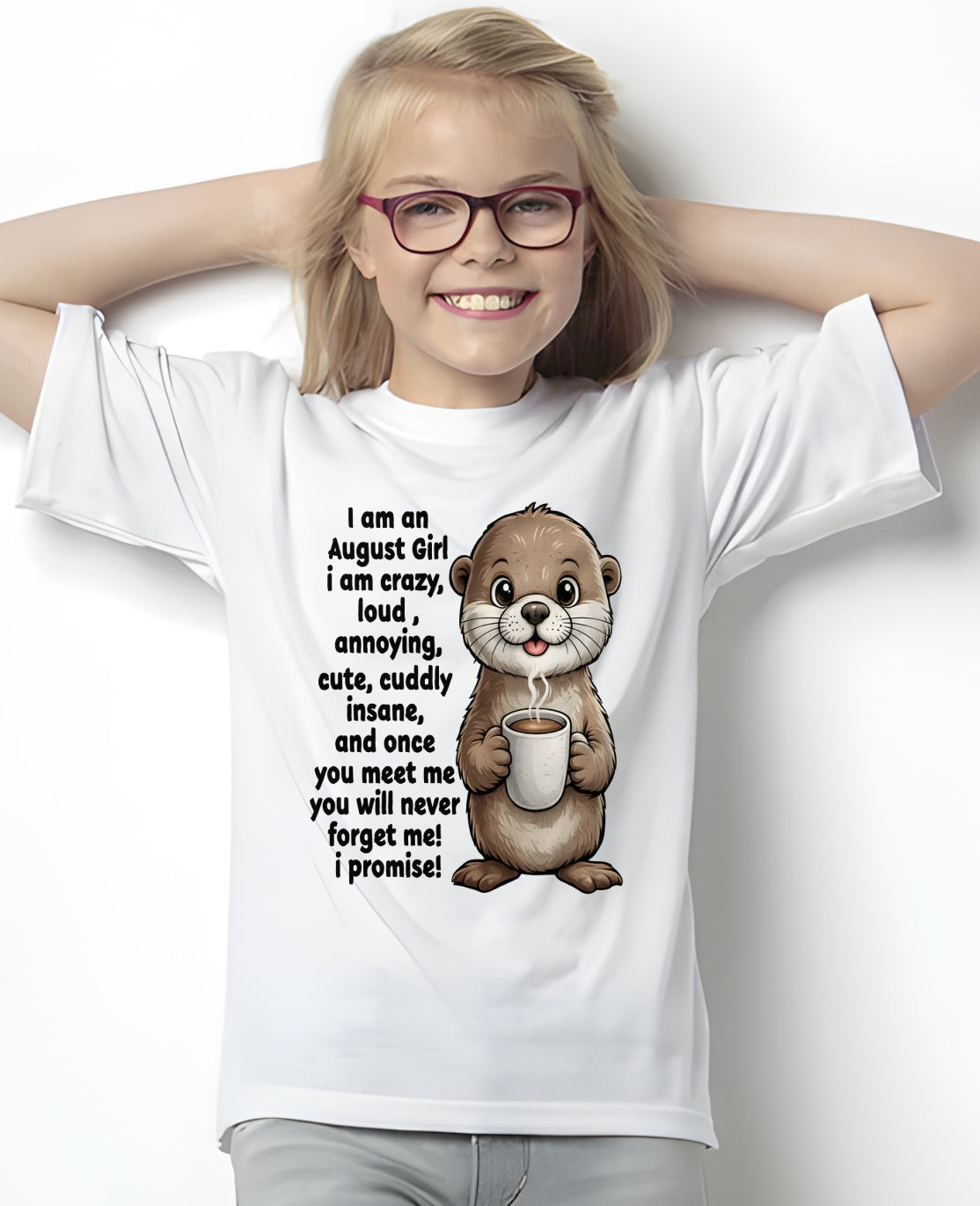 AUGUST - A Little Crazy, Sassy, Loud & Impossible To Forget - BIRTHDAY GIFT T-SHIRT FOR WOMEN - TRNN08 (SKU2602-221-08)