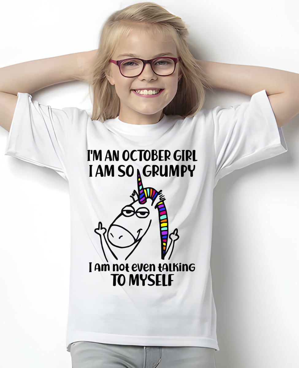 OCTOBER GIRL - I'm So Grumpy I'm Not Even Talking To Myself - BIRTHDAY GIFT T-SHIRT FOR WOMEN - TRNN10 (SKU2603-33-10)