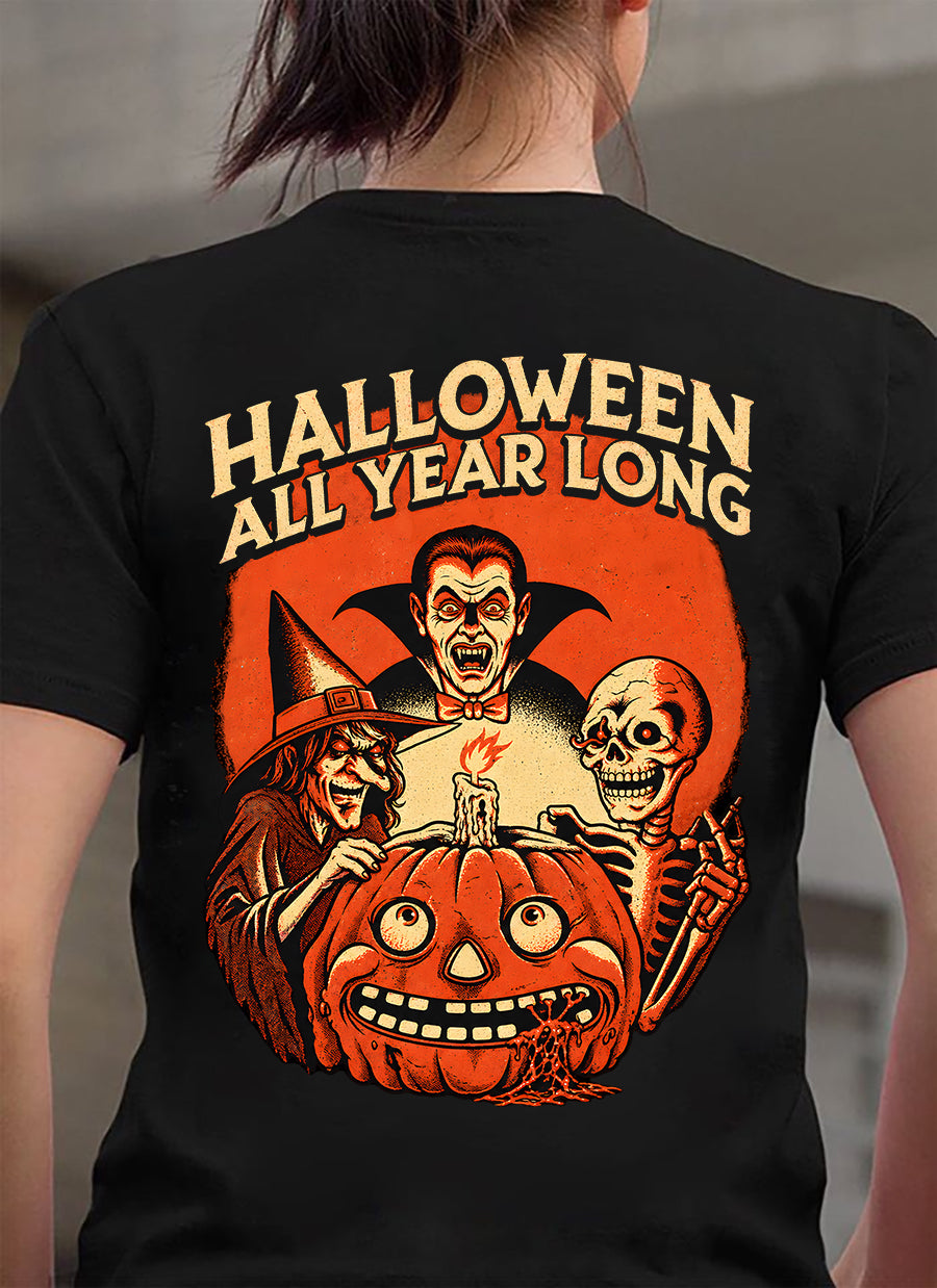 HALLOWEN ALL YEAR LONG T-SHIRT - FROM WOMAN/MAN/CHILD - TRNN00 (SKU2609-274)