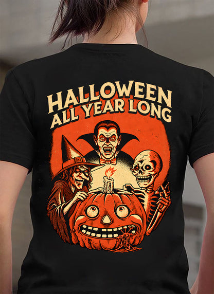 HALLOWEN ALL YEAR LONG T-SHIRT - FROM WOMAN/MAN/CHILD - TRNN00 (SKU2609-274)