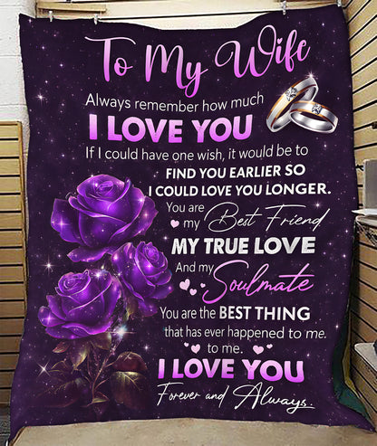 Special For Beautiful Wife Gift Blanket - "Always remember how much I LOVE YOU" - From Husband (SKU2602-46)