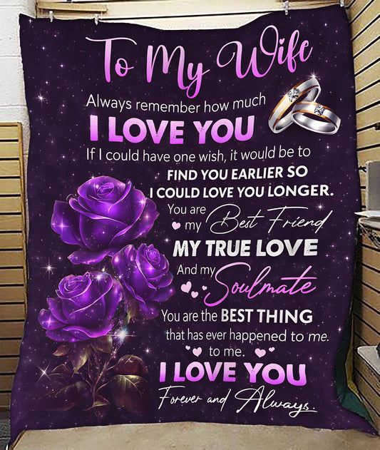 Special For Beautiful Wife Gift Blanket - "Always remember how much I LOVE YOU" - From Husband (SKU2602-46)