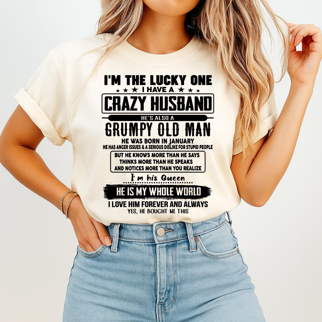January - I am Lucky One I Have A Crazy Husband - Gift for Wife From Husband - TRNN01 (SKUT-LUCKYONE-01)