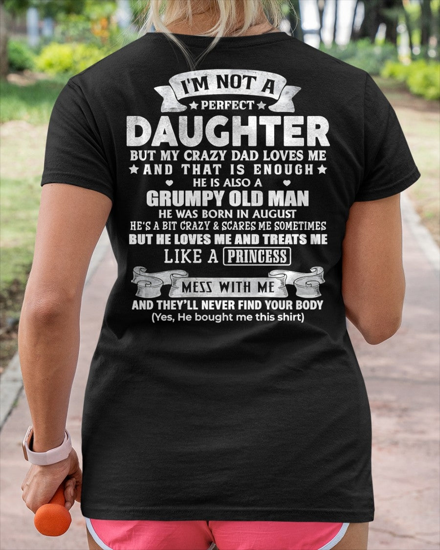 AUGUST - I'M NOT A PERFECT DAUGHTER BUT MY CRAZY DAD LOVES ME - GIFT FROM DAD - TRNN08 (SKU2603-113-08)