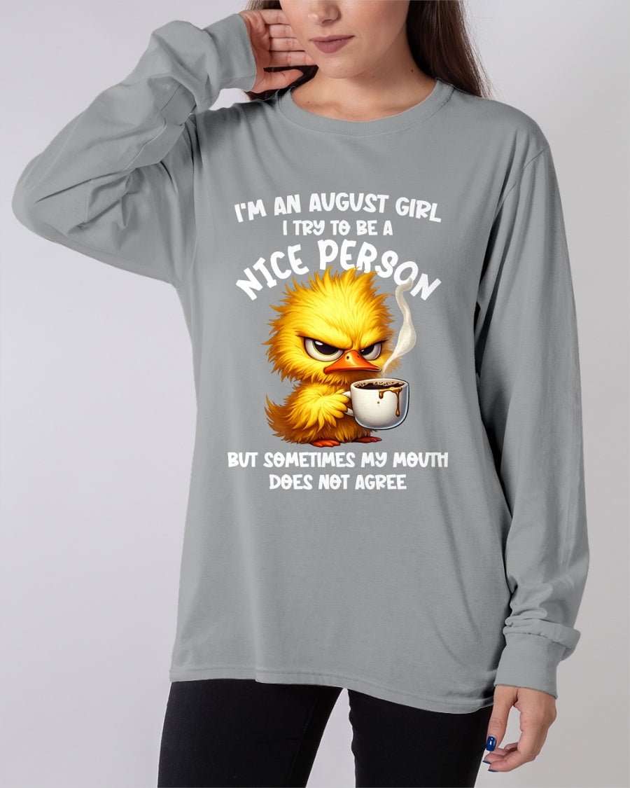 AUGUST GIRL - Try To Be A Nice Person But Sometimes My Mouth Doesn’t Agree - BIRTHDAY GIFT T-SHIRT FOR WOMEN - TRNN08 (SKU2603-129-08)