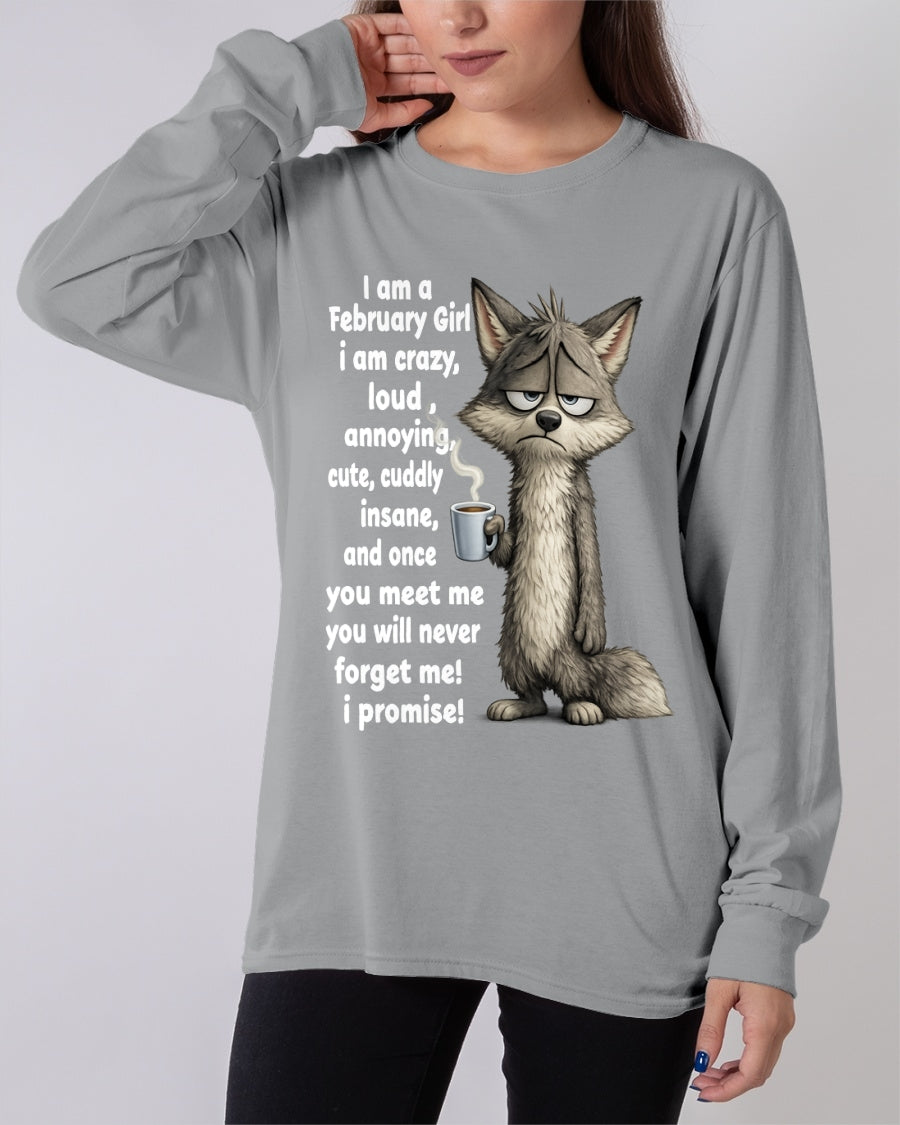FEBRUARY - A Little Crazy, Sassy, Loud & Impossible To Forget - BIRTHDAY GIFT T-SHIRT FOR WOMEN - TRNN02 (SKU2602-222-02)