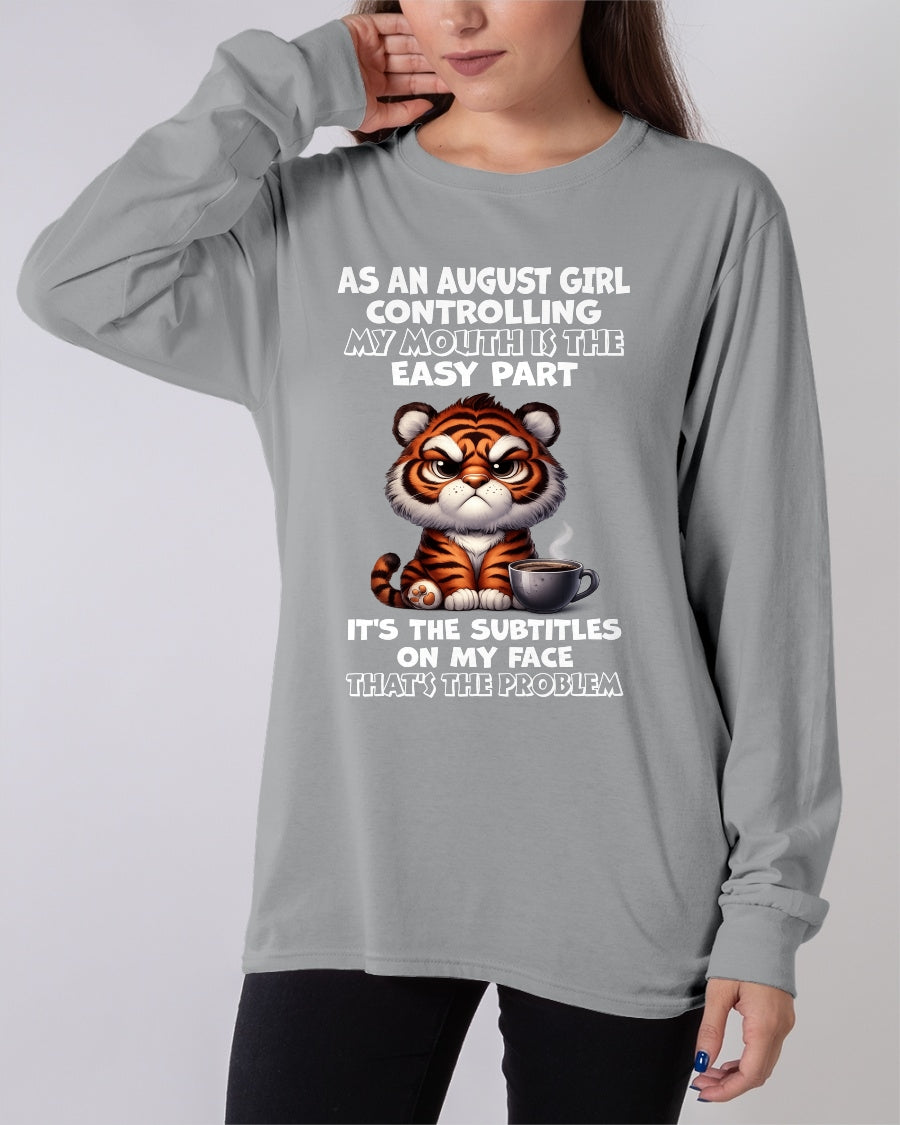 AUGUST – CONTROLLING MY MOUTH IS THE EASY PART - Birthday T Shirt For Woman - TRNN08 (SKU2603-359-08)
