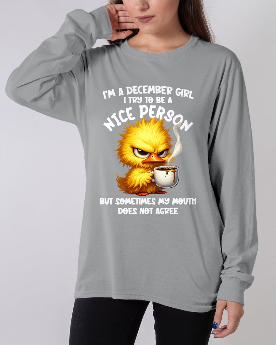 DECEMBER GIRL - Try To Be A Nice Person But Sometimes My Mouth Doesn’t Agree - BIRTHDAY GIFT T-SHIRT FOR WOMEN - TRNN12 (SKU2603-129-12)