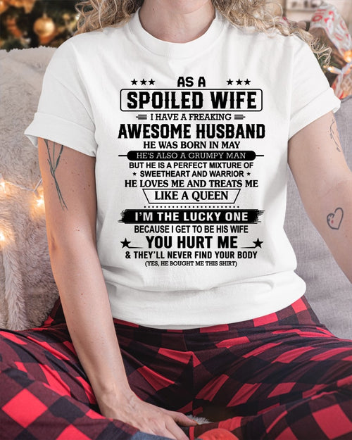 May - As A Spoiled Wife I Have Freaking Awesome Husband - Special Gift For Your Wife From Husband - TRNN05 (SKU26T-01-42-05)