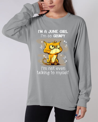 JUNE GIRL - I'm So Grumpy I'm Not Even Talking To Myself - BIRTHDAY GIFT T-SHIRT FOR WOMEN - TRNN06 (SKU2603-34-06)