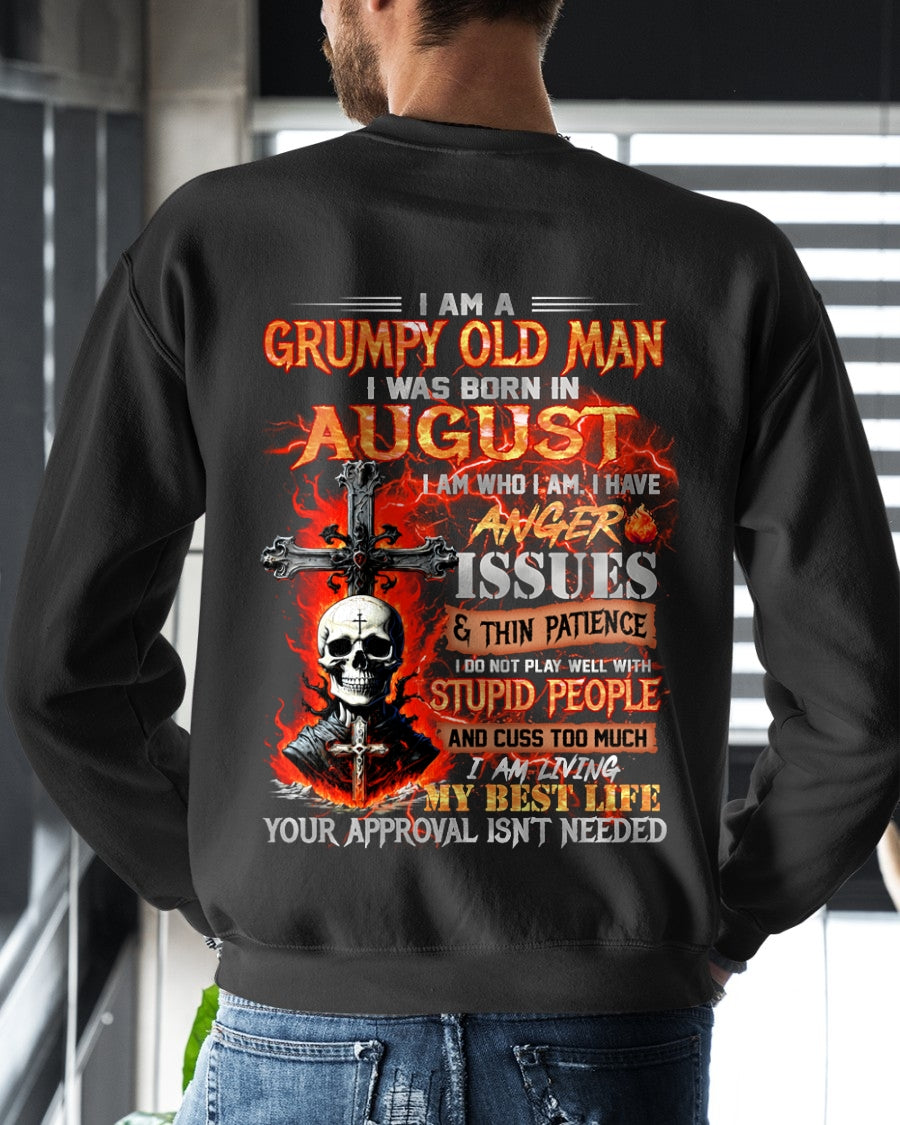 GRUMPY OLD MAN WAS BORN IN AUGUST - I AM WHO I AM I HAVE ANGER ISSUES & THIN PATIENCE - TRNN08 (SKU12-319-08)