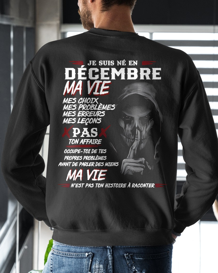 Je Suis Né en Décembre – Ma Vie, Mes Choix – T-Shirt Homme Fort Caractère - TRNN12 (SKU12-269-12)