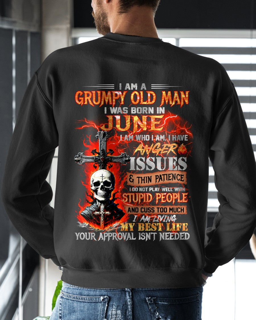 GRUMPY OLD MAN WAS BORN IN JUNE - I AM WHO I AM I HAVE ANGER ISSUES & THIN PATIENCE - TRNN06 (SKU12-319-06)