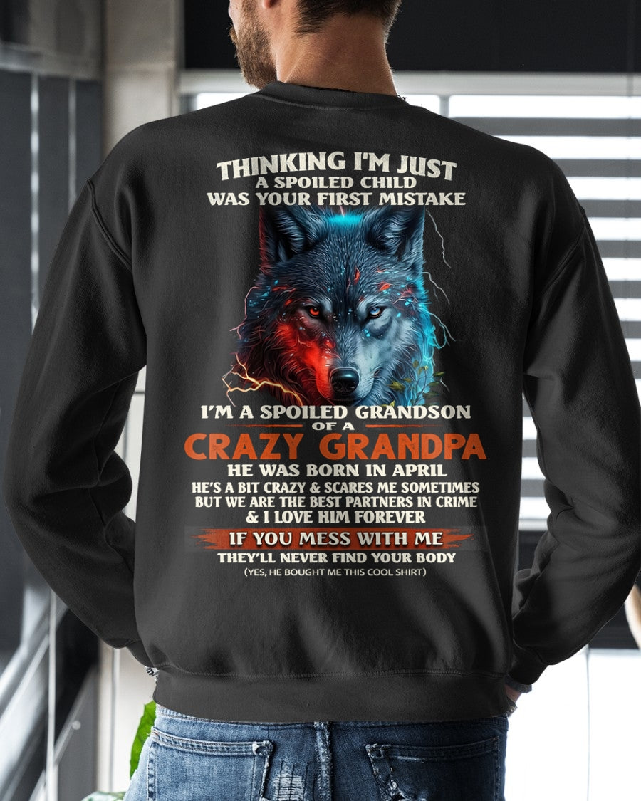 APRIL - THINKING I'M JUST A SPOILED CHILD OF CRAZY GRANDPA - T Shirt From Grandpa to Grandson - TRNN04 (SKU26T-01-43-04)