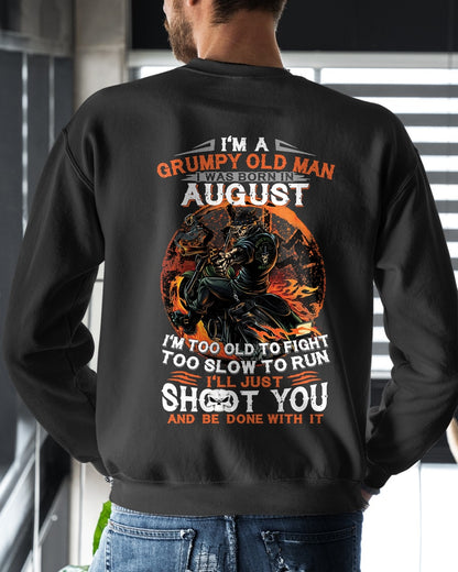 I'M A GRUMPY OLD MAN I WAS BORN IN AUGUST - I'M TOO OLD TO FIGHT TOO SLOW TO RUN - TRNN08 (SKU07-64-08)