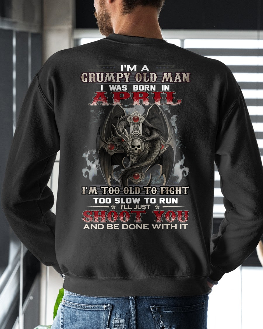 APRIL MAN - I'M A GRUMPY OLD MAN I'LL JUST SHOOT YOU AND BE DONE WITH IT - TRNN04 (SKU26T-01188-04)