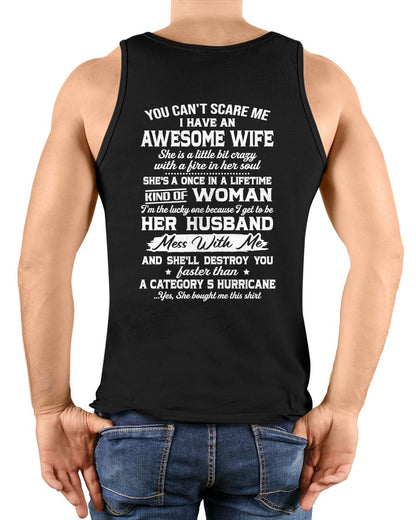 YOU CAN'T SCARE ME I HAVE AN AWESOME WIFE - GIFT TO HUSBAND FROM WIFE - TRNN00 (SKU26T-01-10-00)