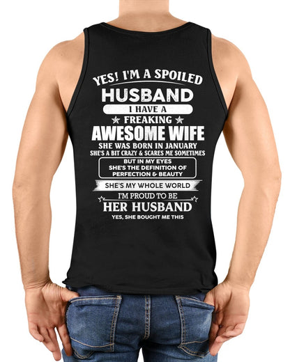 JANUARY - YES! I'M A SPOILED HUSBAND - T SHIRT FOR FOR HUSBAND FROM WIFE - TRNN01 (SKU2606-86-01)