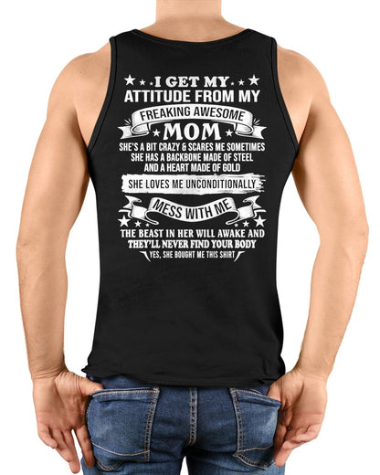I GET MY ATTITUDE FROM MY FREAKING AWESOME MOM - FROM MOM - TRNN00 (SKU2603-114-00)