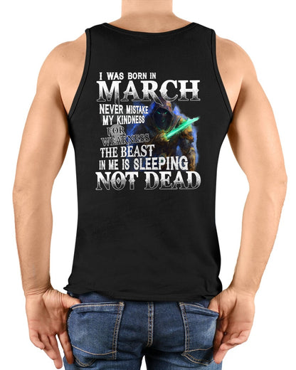 MARCH MAN - NEVER MISTAKE MY KINDNESS FOR WEAKNESS THE BEAST IN ME IS SLEEPING NOT DEAD  - TRNN03 (SKU26T-01121-03)