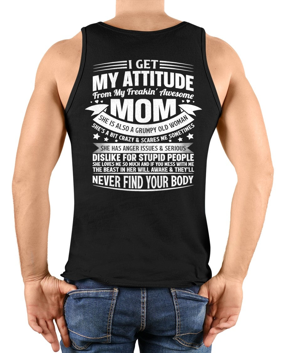 I Get My Attitude From My Freakin' Awesome Mom – Funny Son Shirt | Perfect Gift From Mom To Son - TRNN00 (SKU2603-66-00)