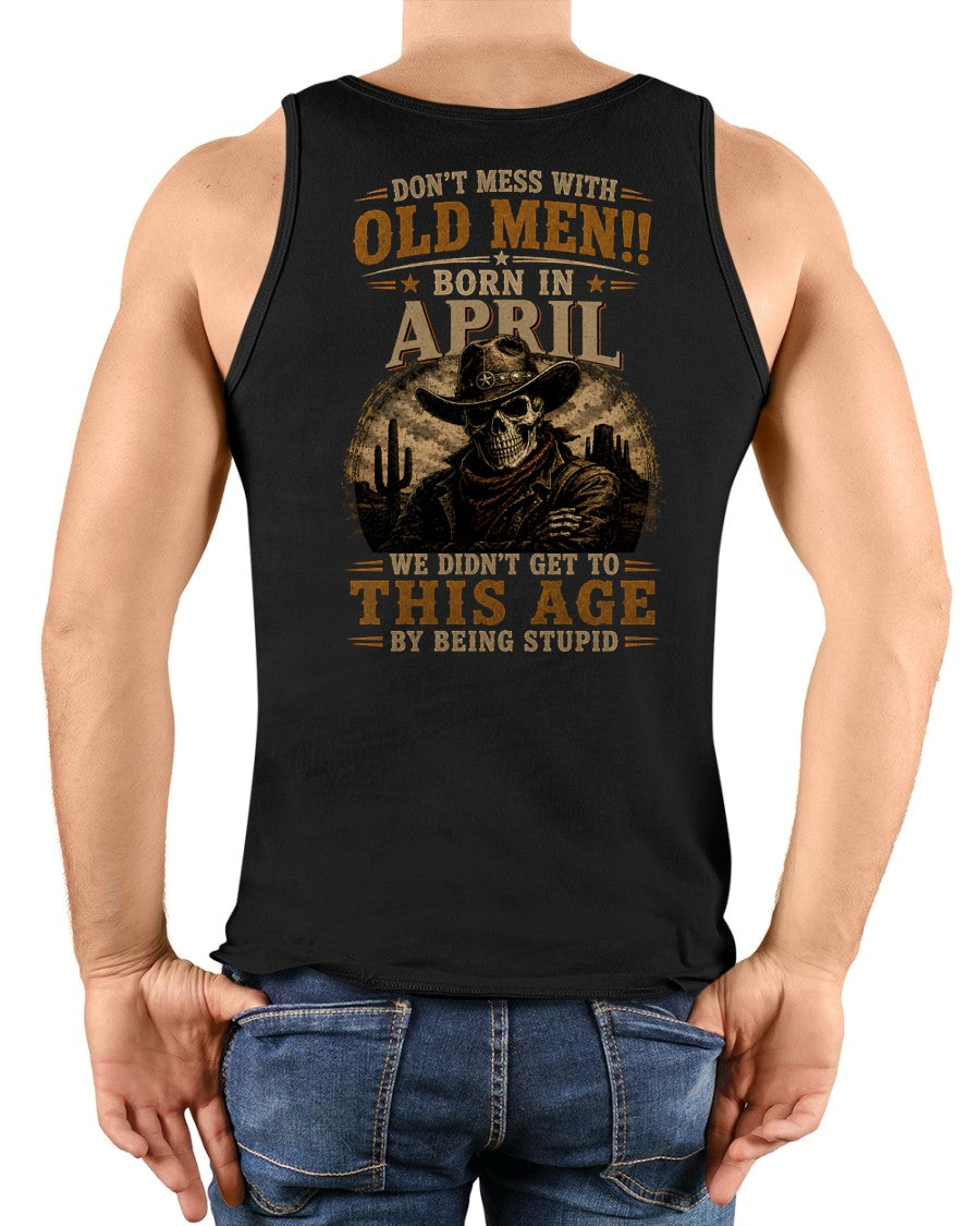APRIL - DON'T MESS WITH OLD MEN - T SHIRT FOR STRONGMAN - TRNN04 (SKU2607-233-04)