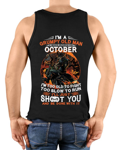I'M A GRUMPY OLD MAN I WAS BORN IN OCTOBER - I'M TOO OLD TO FIGHT TOO SLOW TO RUN - TRNN10 (SKU07-64-10)