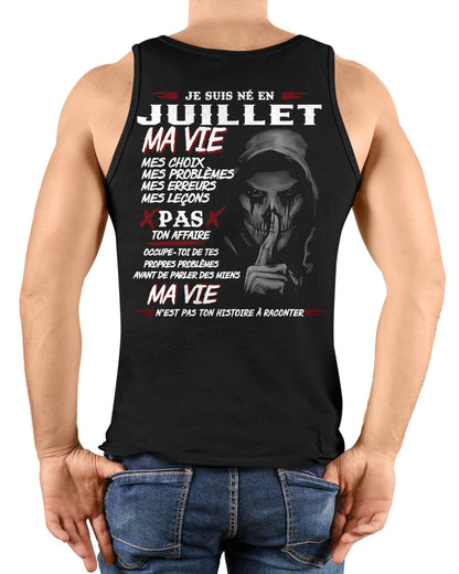 Je Suis Né en Juillet – Ma Vie, Mes Choix – T-Shirt Homme Fort Caractère - TRNN07 (SKU12-269-07)