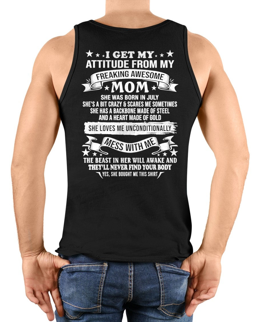 JULY - I GET MY ATTITUDE FROM MY FREAKING AWESOME MOM - FROM MOM - TRNN07 (SKU2603-114-07)