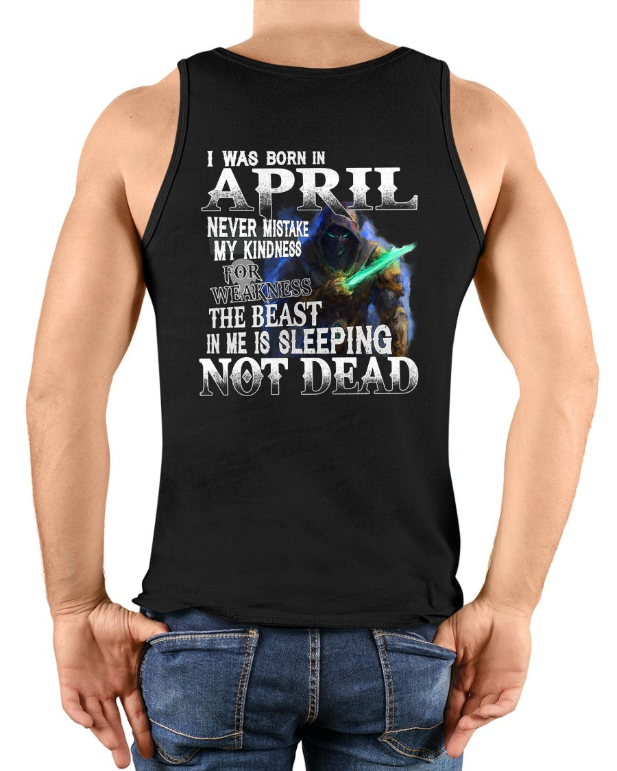 APRIL MAN - NEVER MISTAKE MY KINDNESS FOR WEAKNESS THE BEAST IN ME IS SLEEPING NOT DEAD  - TRNN04 (SKU26T-01121-04)