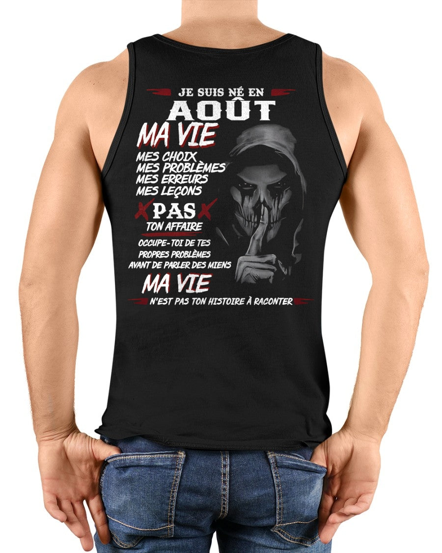 Je Suis Né en Août – Ma Vie, Mes Choix – T-Shirt Homme Fort Caractère - TRNN08 (SKU12-269-08)