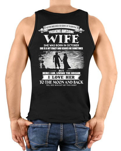 OCTOBER - I NEVER DREAMED I'D GROW UP MARRYING A FREAKING AWESOME WIFE - T SHIRT FOR FOR HUSBAND FROM WIFE - TRNN10 (SKU2602-184-10)