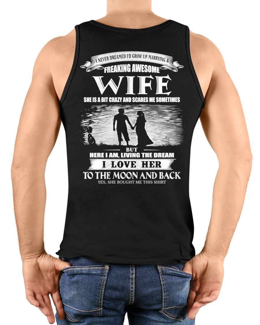I NEVER DREAMED I'D GROW UP MARRYING A FREAKING AWESOME WIFE - T SHIRT FOR FOR HUSBAND FROM WIFE - TRNN00 (SKU2602-184-00)