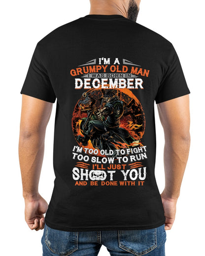 I'M A GRUMPY OLD MAN I WAS BORN IN DECEMBER - I'M TOO OLD TO FIGHT TOO SLOW TO RUN - TRNN12 (SKU07-64-12)