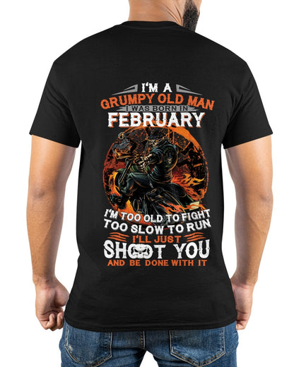 I'M A GRUMPY OLD MAN I WAS BORN IN FEBRUARY - I'M TOO OLD TO FIGHT TOO SLOW TO RUN - TRNN02 (SKU07-64-02)