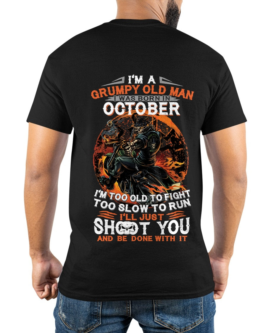 I'M A GRUMPY OLD MAN I WAS BORN IN OCTOBER - I'M TOO OLD TO FIGHT TOO SLOW TO RUN - TRNN10 (SKU07-64-10)