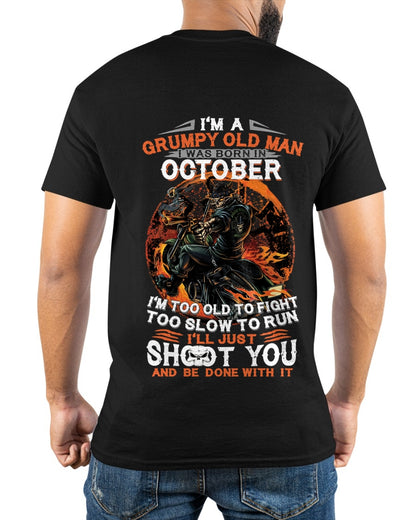 I'M A GRUMPY OLD MAN I WAS BORN IN OCTOBER - I'M TOO OLD TO FIGHT TOO SLOW TO RUN - TRNN10 (SKU07-64-10)