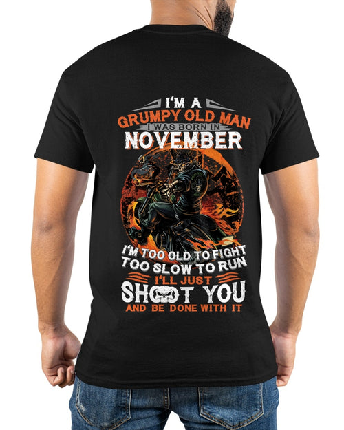 I'M A GRUMPY OLD MAN I WAS BORN IN NOVEMBER - I'M TOO OLD TO FIGHT TOO SLOW TO RUN - TRNN11 (SKU07-64-11)